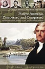 Image for Native America, discovered and conquered: Thomas Jefferson, Lewis &amp; Clark, and Manifest Destiny