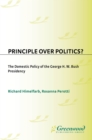 Image for Principle over politics?: the domestic policy of the George H.W. Bush presidency