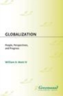 Image for Globalization: people, perspectives, and progress
