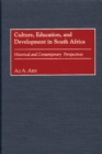 Image for Culture, education, and development in South Africa: historical and contemporary perspectives