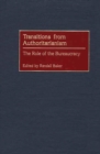 Image for Transitions from authoritarianism: the role of the bureaucracy