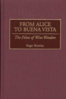 Image for From Alice to Buena Vista: the films of Wim Wenders