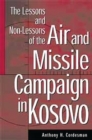 Image for The lessons and non-lessons of the air and missile campaign in Kosovo