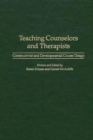 Image for Teaching counselors and therapists: constructivist and developmental course design