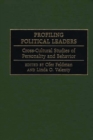 Image for Profiling political leaders: cross-cultural studies of personality and behavior
