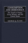 Image for Conscription and democracy: the draft in France, Great Britain, and the United States : no. 210