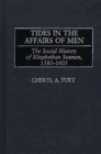 Image for Tides in the affairs of men : the social history of Elizabethan seamen, 1580-1603