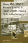 Image for Using Internet primary sources to teach critical thinking skills in mathematics