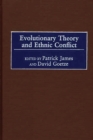 Image for Evolutionary theory and ethnic conflict