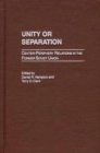 Image for Unity or separation: center-periphery relations in the former Soviet Union