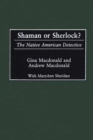 Image for Shaman or Sherlock?: the Native American detective : no. 74