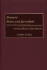 Image for Between Rome and Jerusalem: 300 years of Roman-Judaean relations