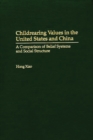 Image for Childrearing values in the United States and China: a comparison of belief systems and social structure