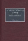 Image for Wilkie Collins&#39;s library: a reconstruction
