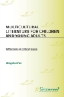 Image for Multicultural literature for children and young adults: reflections on critical issues