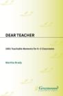 Image for Dear teacher: 1001 teachable moments for K-3 classrooms