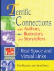 Image for Terrific Connections with Authors, Illustrators, and Storytellers: Real Space and Virtual Links