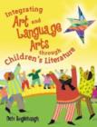 Image for Integrating art and language arts through children&#39;s literature
