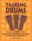 Image for Talking drums: reading and writing with African American stories, spirituals, and multimedia resources