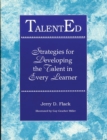Image for TalentEd: strategies for developing the talent in every learner