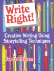 Image for Write Right!: Creative Writing Using Storytelling Techniques