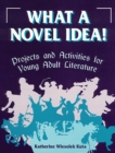 Image for What a novel idea!: projects and activities for young adult literature