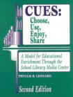 Image for CUES: choose, use, enjoy, share : a model for educational enrichment through the school library media center
