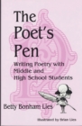 Image for The poet&#39;s pen: writing poetry with middle and high school students