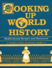 Image for Cooking up world history: multicultural recipes and resources