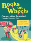 Image for Books on wheels: cooperative learning through thematic units