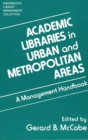 Image for Academic libraries in urban and metropolitan areas: a management handbook