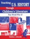 Image for Teaching U.S. history through children&#39;s literature: post-World War II