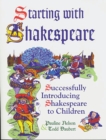 Image for Starting with Shakespeare: successfully introducing Shakespeare to children