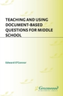 Image for Teaching and using document-based questions for middle school