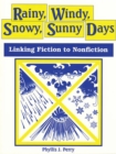 Image for Rainy, windy, snowy, sunny days: linking fiction to nonfiction