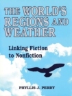 Image for The world&#39;s regions and weather: linking fiction to nonfiction