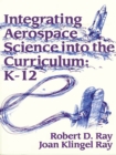 Image for Integrating Aerospace Science Into the Curriculum: K-12