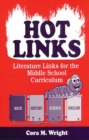 Image for Hot links: literature links for the middle school curriculum