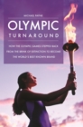 Image for Olympic turnaround: how the Olympic Games stepped back from the brink of extinction to become the world&#39;s best known brand