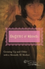 Image for Daughters of madness: growing up and older with a mentally ill mother