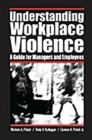 Image for Understanding workplace violence: a guide for managers and employees