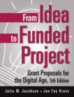 Image for From idea to funded project: grant proposals for the digital age.