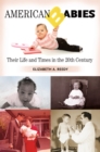 Image for American babies: their life and times in the 20th century