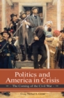 Image for Politics and America in crisis: the coming of the Civil War