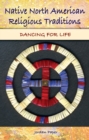Image for Native North American religious traditions: dancing for life
