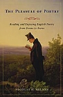 Image for The pleasure of poetry: reading and enjoying English poetry from Donne to Burns