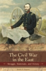 Image for The Civil War in the East: struggle, stalemate, and victory