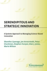 Image for Serendipitous and strategic innovation: a systems approach to managing science-based innovation