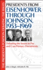Image for Presidents from Eisenhower through Johnson, 1953-1969: debating the issues in pro and con primary documents