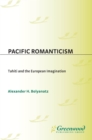 Image for Pacific romanticism: Tahiti and the European imagination
